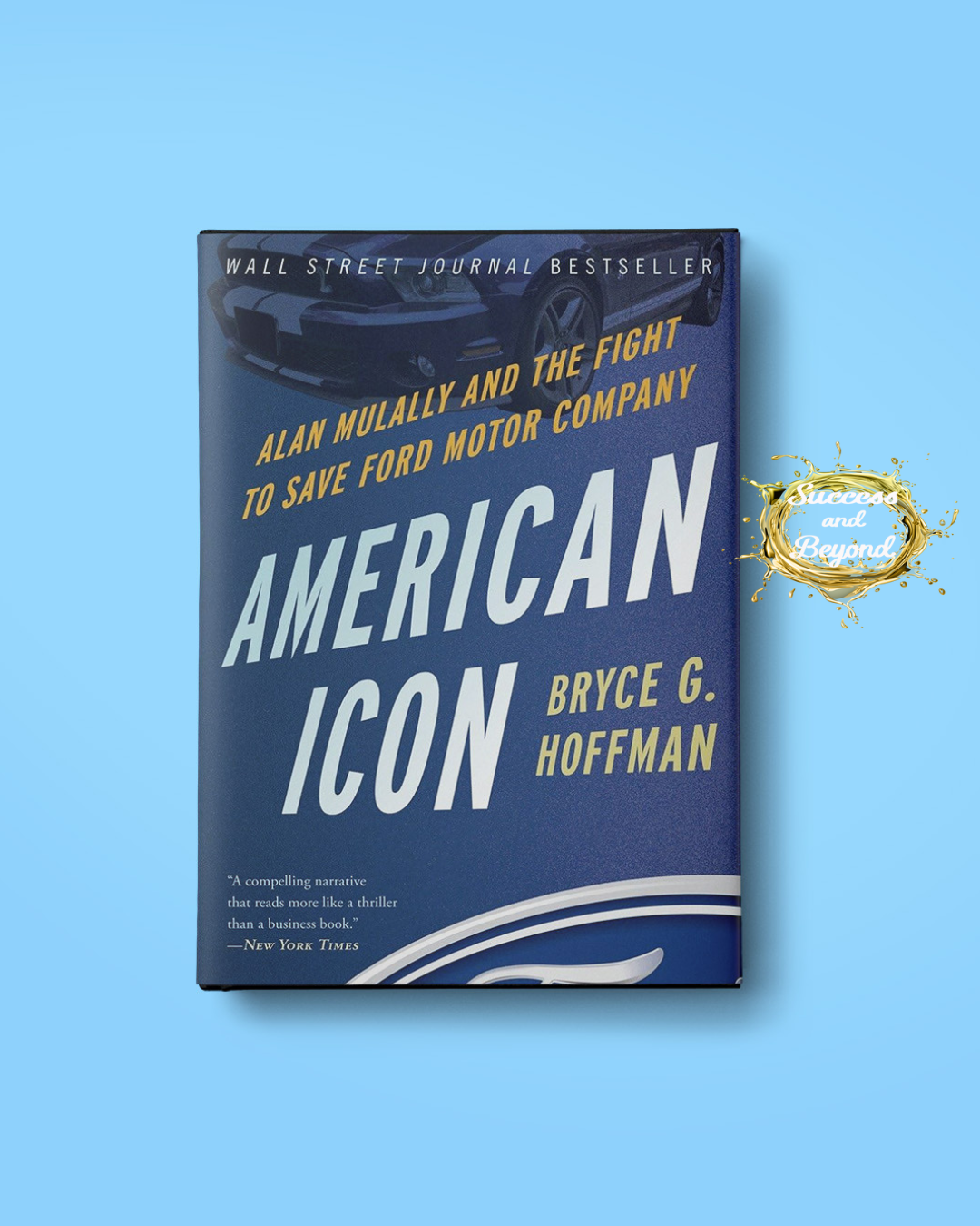 Book Summary: American Icon – Leadership Lessons from Alan Mulally’s Ford Turnaround