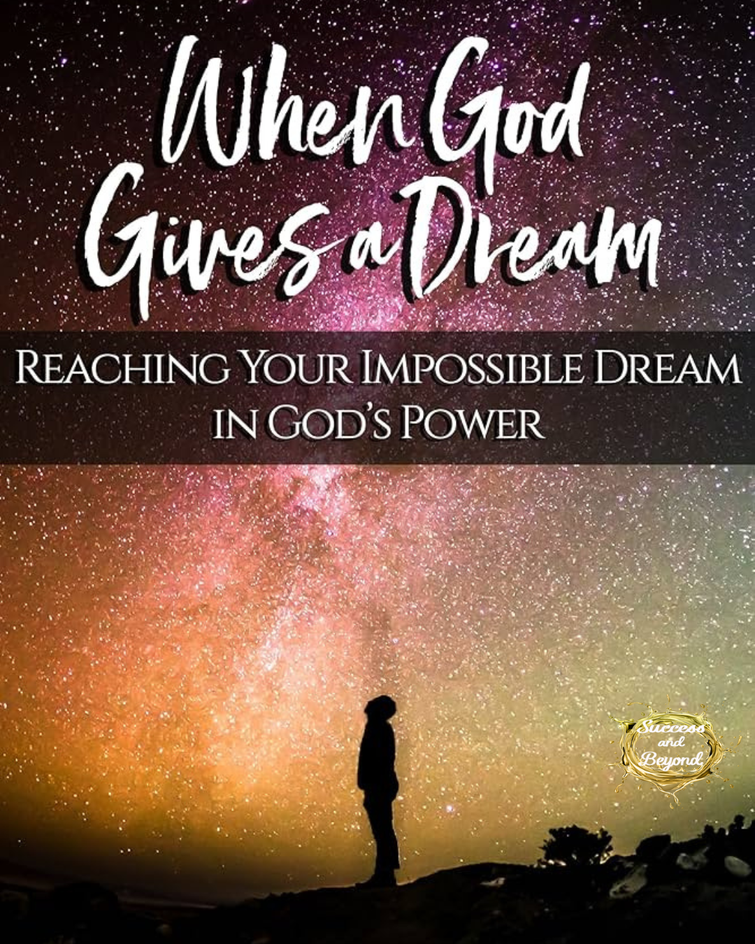 When God Gives a Dream Book Summary: Achieve the Impossible with Faith