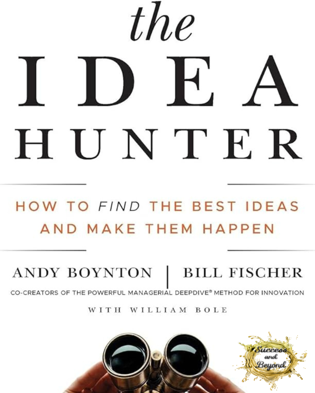 How to Hunt for Great Ideas: Insights from The Idea Hunter